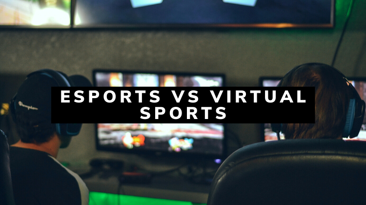 Esports and Virtual Sports How Are They Different